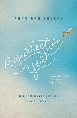 Resurrection Year: Turning Broken Dreams Into New Beginnings - Sheridan Voysey - cover