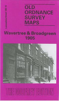 Wavertree and Broadgreen 1905: Lancashire Sheet 106.16 - Kay Parrott - cover