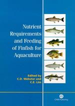 Nutrient Requirements and Feeding of Finfish for Aquaculture