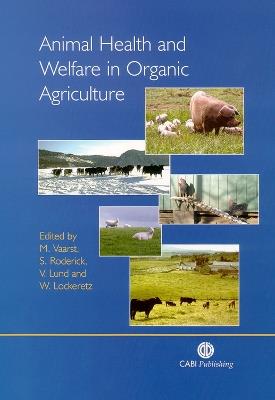 Animal Health and Welfare in Organic Agriculture - Mette Vaarst,Stephen Roderick,Vonne Lund - cover