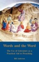 Words and the Word: The Use of Literature as a Practical Aid to Preaching