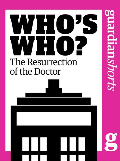 Who's Who?: The Resurrection of the Doctor