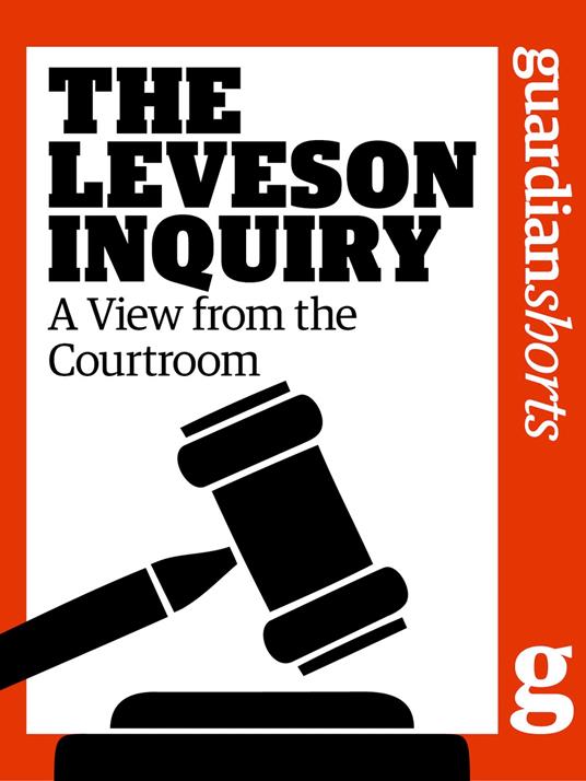 The Leveson Inquiry: A View from the Courtroom