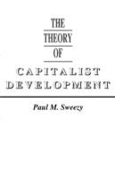 The Theory of Capitalist Development - Paul M. Sweezy - cover