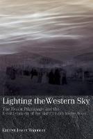 Lighting the Western Sky: The Hearst Pilgrimage & Establishment of the Baha'i Faith in the West - Kathryn Jewett Hogenson - cover