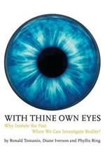 With Thine Own Eyes: Why Imitate the Past When We Can Investigate Reality?