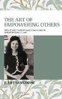 The Art of Empowering Others: Life and Times of Gayle Abas Woolson Knight of Baha'u'llah - Juliet Gentzkow - cover