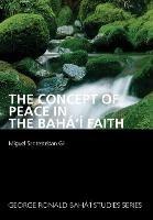 The Concept of Peace in the Baha'i Faith - Miguel S Gil - cover