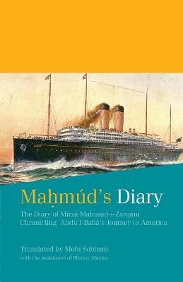Mahmud's Diary: The Diary of Mirza Mahmud-i-Zarqani Chronicling 'Abdu'l-Baha's Journey to America - cover