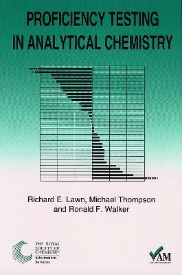 Proficiency Testing in Analytical Chemistry - Ron Walker,Mike Thompson,Richard Lawn - cover