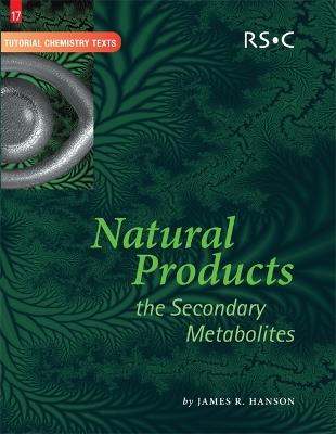 Natural Products: The Secondary Metabolites - James R Hanson - cover