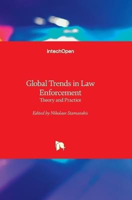 Global Trends in Law Enforcement - Theory and Practice - cover