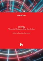 Exergy: Theoretical Background and Case Studies