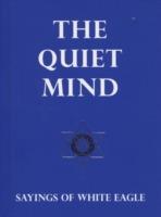 Quiet Mind: Sayings of White Eagle - White Eagle - cover