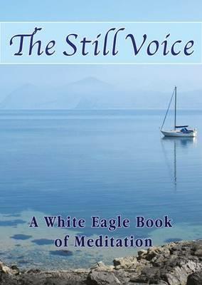 The Still Voice: A White Eagle Book of Meditation - White Eagle - cover