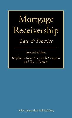 Mortgage Receivership: Law and Practice - Stephanie Tozer,Cecily Crampin,Tricia Hemans - cover