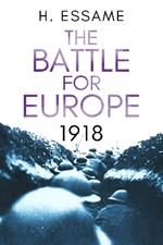 The Battle for Europe, 1918