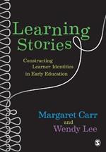 Learning Stories: Constructing Learner Identities in Early Education