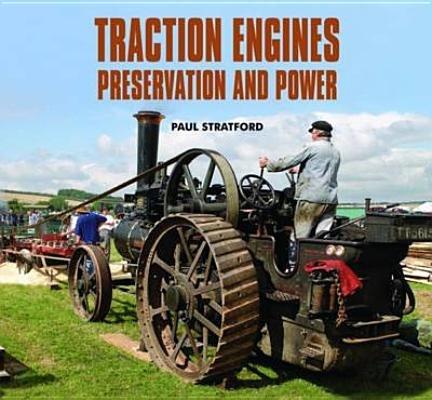 Traction Engines Preservation and Power - Paul Stratford - cover