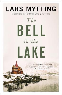 The Bell in the Lake: The Sister Bells Trilogy Vol. 1: The Times Historical Fiction Book of the Month - Lars Mytting - cover