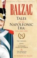 Tales of the Napoleonic Era: 1-The Chouans, Juana, an Episode Under the Terror & the Napoleon of the People - Honore De Balzac - cover