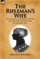 The Rifleman's Wife: The Experiences of an Officer's Wife and Chronicles of the Old 95th