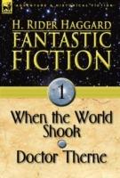 Fantastic Fiction: 1-When the World Shook & Doctor Therne - H. Rider Haggard - cover