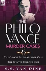 The Philo Vance Murder Cases: 6-The Gracie Allen Murder Case & the Winter Murder Case
