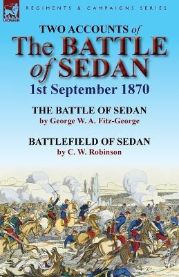 Two Accounts of the Battle of Sedan, 1st September 1870 - George W a Fitz-George,C W Robinson - cover