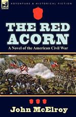 The Red Acorn: A Novel of the American Civil War