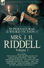 The Collected Supernatural and Weird Fiction of Mrs. J. H. Riddell: Volume 3-Including Two Novels 