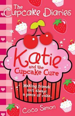 The Cupcake Diaries: Katie and the Cupcake Cure - Coco Simon - cover
