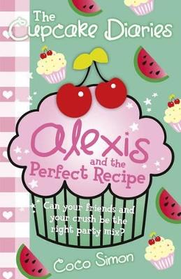 The Cupcake Diaries: Alexis and the Perfect Recipe - Coco Simon - cover