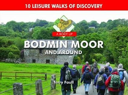 A Boot Up Bodmin Moor and Around: 10 Leisure Walks Fo Discovery - Terry Faull - cover