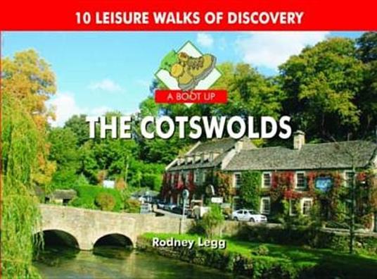 A Boot Up The Cotswolds: 10 Leisure Walks of Discovery - Rodney Legg - cover