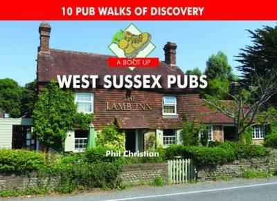 A Boot Up West Sussex Pubs - Philip Christian - cover