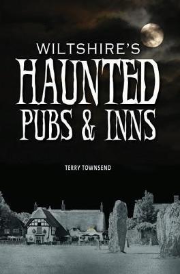 Wiltshire's Haunted Pubs and Inns - Terry Townsend - cover