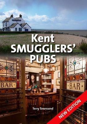 Kent Smugglers' Pubs (new edition) - Terry Townsend - cover