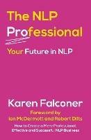 The NLP Professional: Your Future in NLP - Karen Falconer - cover