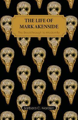 The Life of Mark Akenside: The Breakthrough to Modernity - Barbara C. Morden - cover