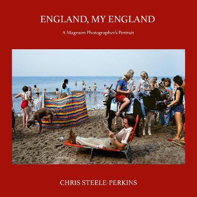 England, My England: A Magnum Photographer's Portrait - Chris Steele-Perkins - cover