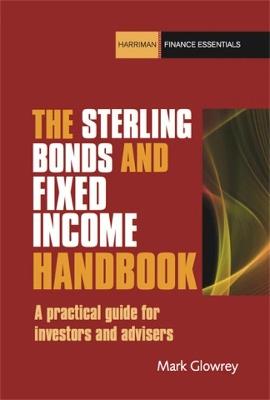 The Sterling Bonds and Fixed Income Handbook - Mark Glowrey - cover