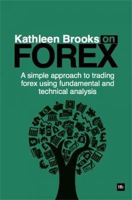 Kathleen Brooks on Forex - Kathleen Brooks - cover