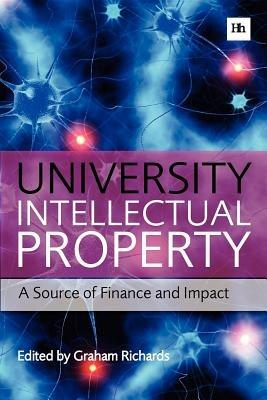 University Intellectual Property: A Source of Finance and Impact - Graham Richards - cover