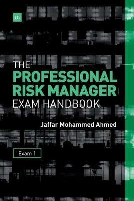 The Professional Risk Manager Exam Handbook - Jaffar Mohammed Ahmed - cover