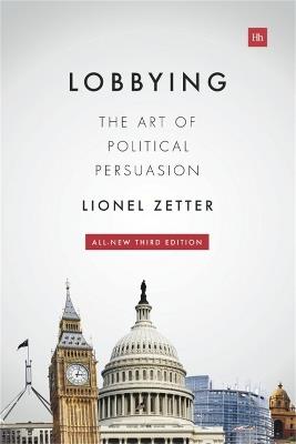 Lobbying: The Art of Political Persuasion - Lionel Zetter - cover