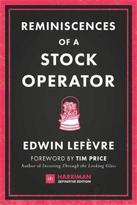 Reminiscences of a Stock Operator: The Classic Novel Based on the Life of Legendary Stock Market Speculator Jesse Livermore - Edwin Lefevre - cover