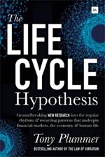 The Life Cycle Hypothesis: Groundbreaking research into the regular rhythms and recurring patterns that underpin financial markets, the economy and human life