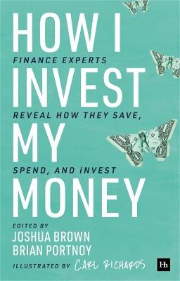 How I Invest My Money: Finance experts reveal how they save, spend, and invest - cover