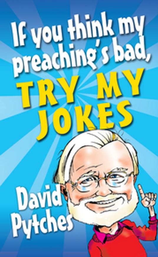 If You Think My Preaching's Bad, Try My Jokes